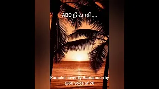 ABC Nee Vasi/ Karaoke cover by Ramamoorthy @60 voice of 20