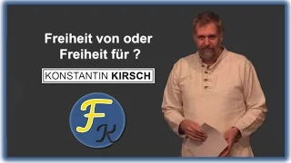 Freiheit von oder Freiheit für? - Konstantin Kirsch | #WidFK