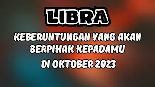 KEJUTAN LIBRA💥Keberuntungan Yang Akan Berpihak Kepadamu Libra Di Oktober 2023