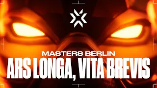 ARS LONGA, VITA BREVIS | VALORANT Masters Berlin | 10–19 сентября