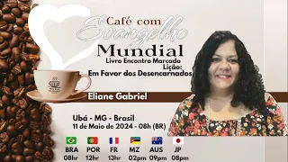 CAFÉ COM EVANGELHO MUNDIAL com ELIANE GABRIEL, Lição: EM FAVOR DOS DESENCARNADOS