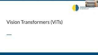 CS 198-126: Lecture 15 - Vision Transformers