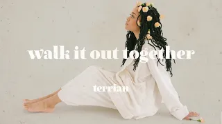 Terrian - Walk It Out Together (Audio Video)