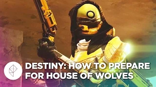 Destiny: How to prepare for House of Wolves