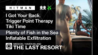 HITMAN | Haven Island | The Last Resort – Trigger Point Therapy, Tiki Time, Plenty of Fish...