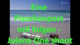 Eine Flaschenpost mit folgen - Julena One shoot Part 2.wmv