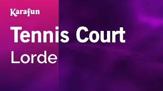 Tennis Court - Lorde | Karaoke Version | KaraFun