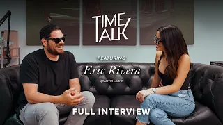 Eric Rivera - Full Interview | TimeTalk