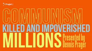 Dennis Prager: Communism Leads To Evil