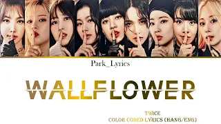 Twice WallFlower Color Coded Lyrics (Hang/Eng)