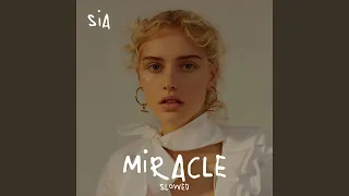 Sia - Miracle (slowed & reverb)