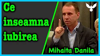 Mihaita Danila - Ce Inseamna Iubirea? | Predici 2021