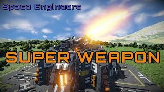 Space Engineers Super Weapon