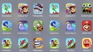 Troll Quest Video,Bowmasters,Subway Surfer,Zombie Tsunami,PVZ 2,Sonic Dash,Dumb Ways 3,Mario Run