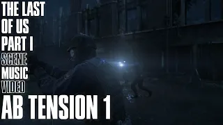 AB Tension 1 | The Last of Us Part I Scene Music Video