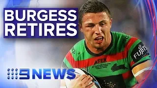 Injury forces Souths star Sam Burgess to retire from NRL | Nine News Australia