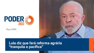 Lula diz que fará reforma agrária “tranquila e pacífica”