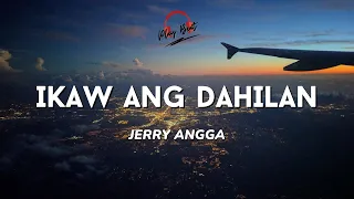 IKAW ANG DAHILAN (Lyrics Video) - Jerry Angga