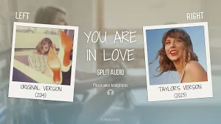 Taylor Swift - You Are In Love (Original vs. Taylor's Version Split Audio / Comparison)