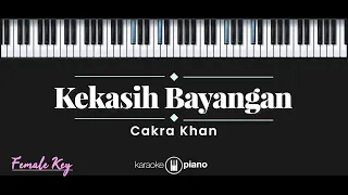 Kekasih Bayangan - Cakra Khan (KARAOKE PIANO - FEMALE KEY)