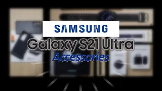 Which Samsung S21 Ultra Accessory Makes Sense?