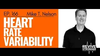 166: Mike T. Nelson - Heart Rate Variability