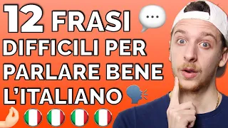 12 Frasi Difficili Che Ti Aiuteranno a Parlare l'Italiano (Sub ITA) | Imparare l’Italiano