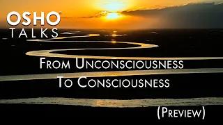 OSHO: From Unconsciousness to Consciousness (Series Preview)- Osho speaks after a period of silence