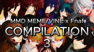 |MMD MEME/VINE x Fnaf| MEME COMPILATION 3 (Special 100 subscribers!!!!)
