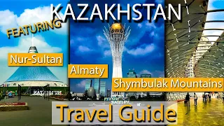 Казахстан | Лучшие места для посещения | Путеводитель | # Нур-Султан # Алматы