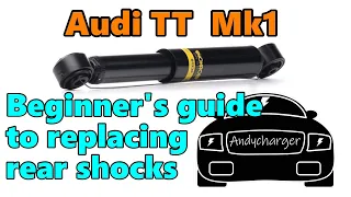 Audi TT Mk1 - Beginner's guide to replacing rear shock absorbers