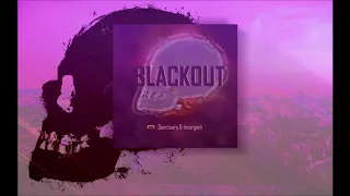 Sanctuary & Insurgent - Blackout (Radio Edit)