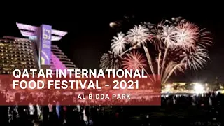 [2021-NOV] Qatar International Food Festival 2021 | Al Bidda Park | Qatar 🇶🇦