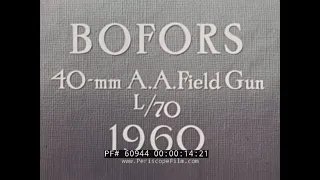 1960 BOFORS 40mm ANTI-AIRCRAFT FIELD GUN   PROMO & SALES  FILM  60944