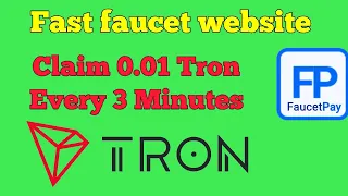 Claim 0.01 Tron every 3 Minutes pay you instantly on faucetpay