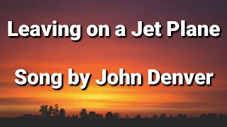 John Denver - Leaving On A Jet Plane (Lyrics)