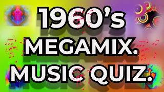 1960's MEGAMIX Music Quiz. Challenge your Music Knowledge Name the song from 10 second intro.