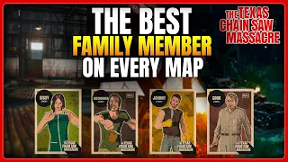 The BEST FAMILY MEMBER on EVERY MAP in TEXAS CHAINSAW MASSACRE