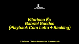 Vitorioso És - Gabriel Guedes (Playback Original + Coral) [Ver.2]