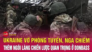 Toàn cảnh Nga Ukraine trưa 3/5: Nga kiểm soát thêm làng ở miền Đông, Ukraine chờ đợi viện trợ của Mỹ