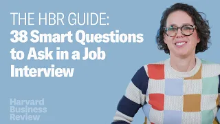 38 Smart Questions to Ask in a Job Interview: The Harvard Business Review Guide