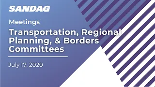 Joint Transportation, Regional Planning, and Borders Committees  - July 17, 2020