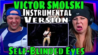 REACTION TO VICTOR SMOLSKI - Self-Blinded Eyes (Instrumental Version) THE WOLF HUNTERZ REACTIONS