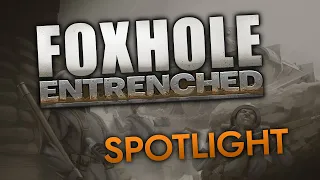 Foxhole - Entrenched (Major Update)