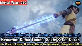 Martial Master 250 ‼️ Qin Chen VS Penatua TianMa dari Sekte Setan Darah (Binatang Hantu Keluar)