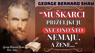 GEORGE BERNARD SHAW - MUDRE MISLI, CITATI I IZREKE POZNATOG BRITANSKOG KNJIŽEVNIKA