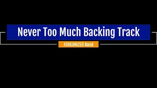 Never Too Much Backing Track