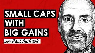 Unlocking Small-Cap Secrets: Profitable Growth & Portfolio Strategies w/ Paul Andreola (TIP607)