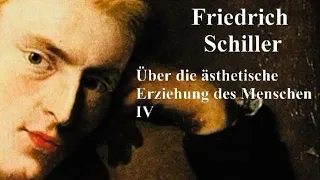 Friedrich Schiller - Über die ästhetische Erziehung des Menschen IV