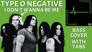 Type O Negative - I Don't Wanna Be Me Bass Cover (with tabs)